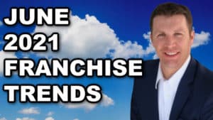 June 2021 sales and marketing trends in the franchise industry.