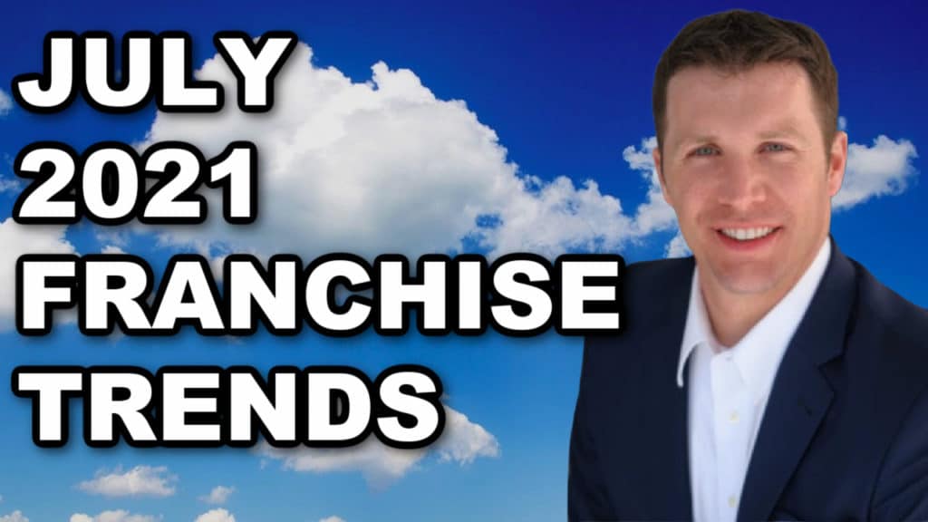 July 2021 trend report featuring franchise sales and marketing updates.