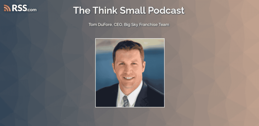 Tom DuFore explaining how to know if your business is franchise-ready and scalable