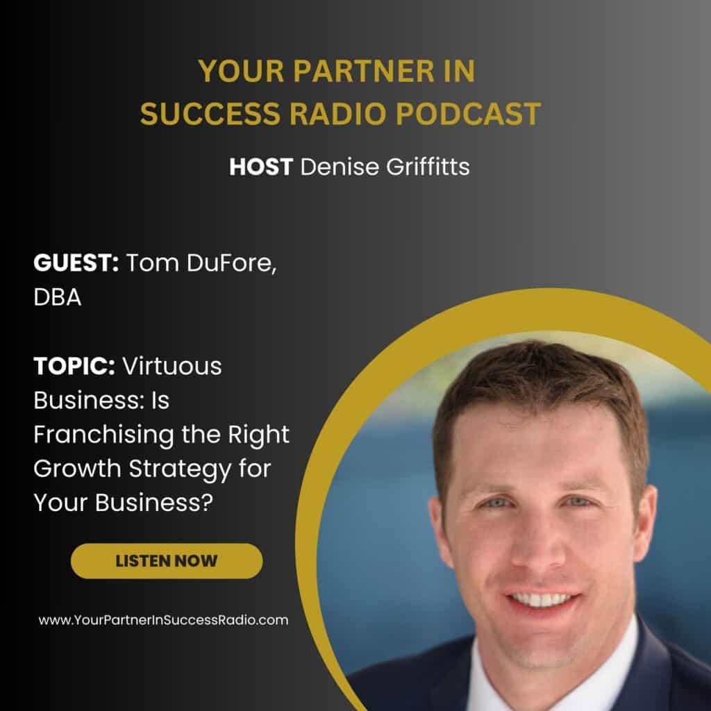 Dr. Tom DuFore discussing franchising and business growth on Your Partner In Success Radio.
