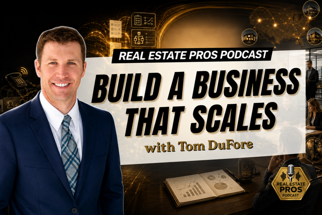 Dr. Tom DuFore discussing real estate franchising and scalable business systems on the Real Estate Pros Podcast