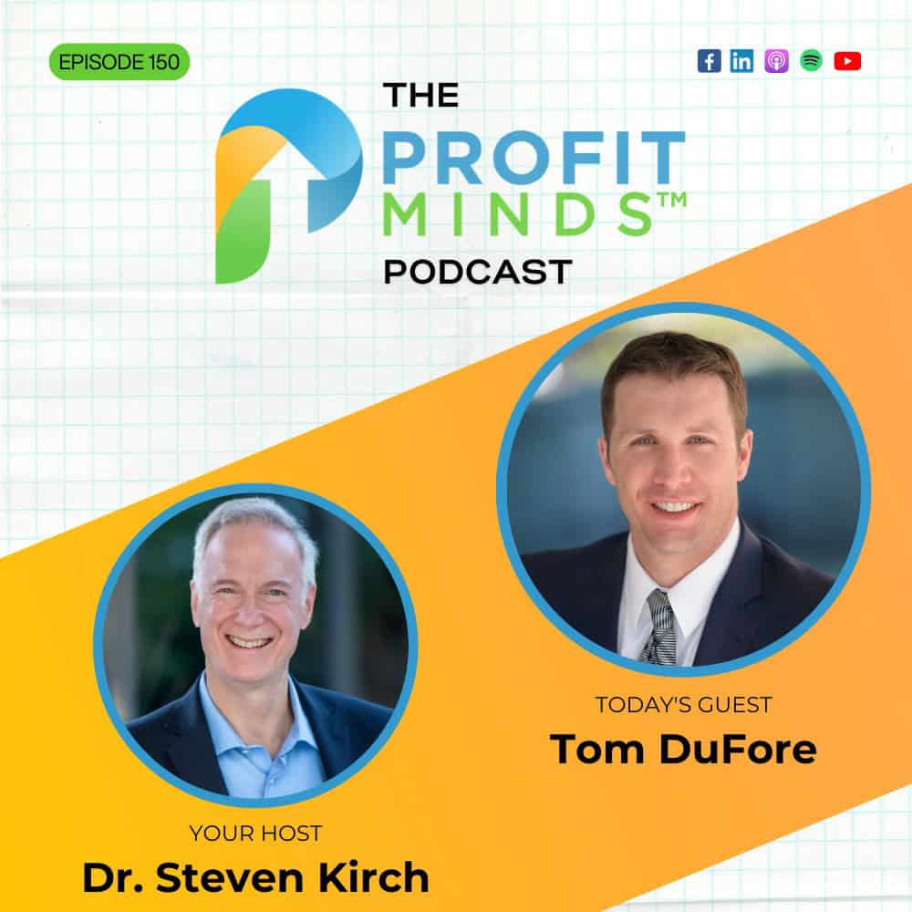 Dr. Tom DuFore discussing how to franchise your business on The Profit Minds Podcast